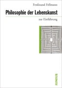 Philosophie der Lebenskunst zur Einführung - Ferdinand Fellmann