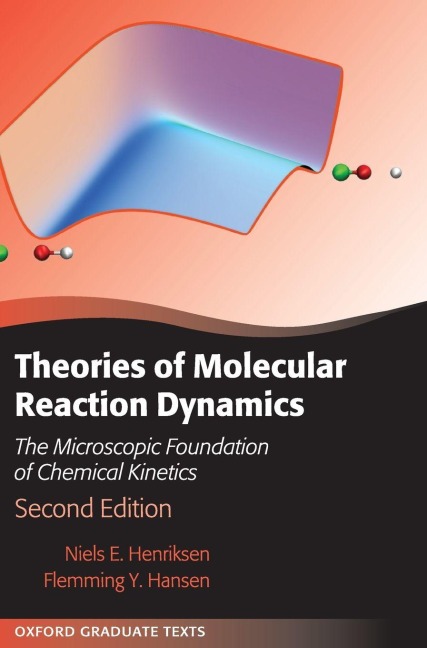 Theories of Molecular Reaction Dynamics - Niels E. Henriksen, Flemming Y. Hansen