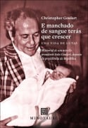 E manchado de sangue terás que crescer - Christopher Goulart