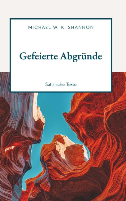Gefeierte Abgründe - Michael W. K. Shannon