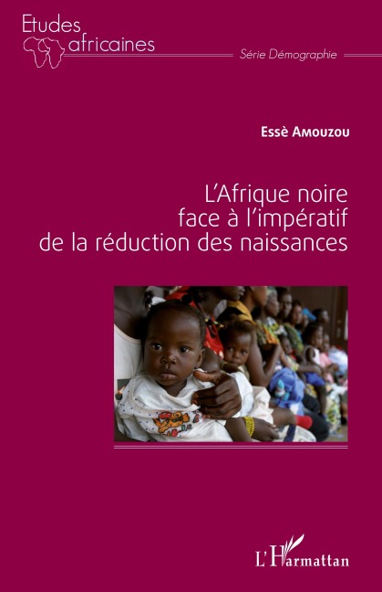 L'Afrique noire face à l'impératif de la réduction des naissances - Essè Amouzou