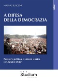 Cover-Bild zum Titel 'A difesa della democrazia. Pensiero politico e visione storica in Sheldon Wolin' von 'Mauro Buscemi'