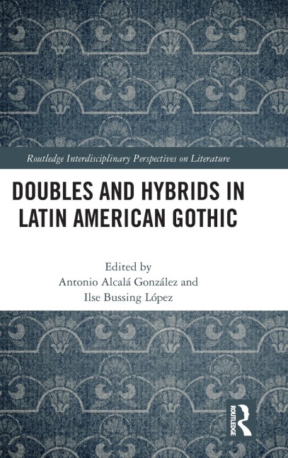 Doubles and Hybrids in Latin American Gothic - 