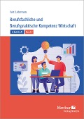 Arbeitsheft Berufsfachliche und Berufspraktische Kompetenz Wirtschaft Band 2,. Baden-Württemberg - 