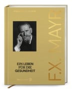 Cover-Bild zum Titel 'F. X. Mayr' von 'Theresa Haberl-Billroth'