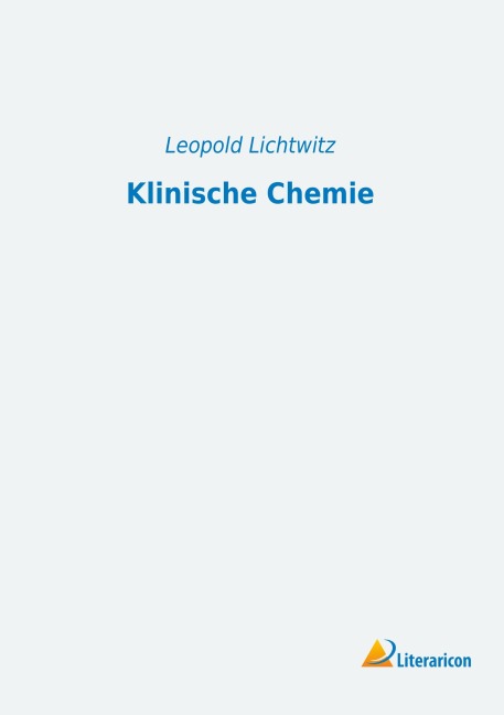 Klinische Chemie - Leopold Lichtwitz