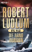 Cover-Bild zum Titel 'Die Nano-Invasion' von 'Robert Ludlum, Kyle Mills'