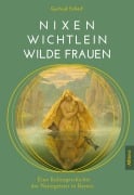 Cover-Bild zum Titel 'Nixen, Wichtlein, Wilde Frauen' von 'Gertrud Scherf'