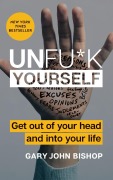 Cover-Bild zum Titel 'Unfu*k Yourself' von 'Gary John Bishop'