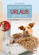Cover-Bild zum Titel 'So gelingt der Urlaub mit Hund' von 'Annett Reinhold'