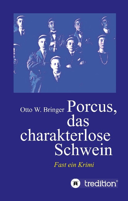Porcus das charakterlose Schwein - Otto W. Bringer