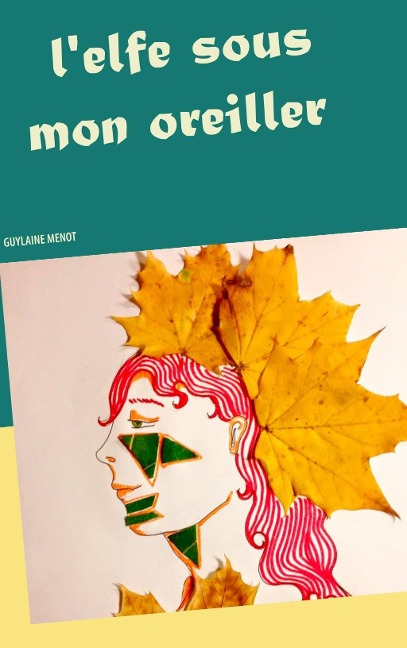 l'elfe sous mon oreiller - Guylaine Menot, Elina Bureau