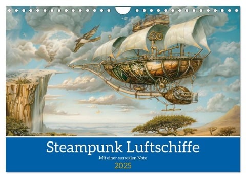 Steampunk Luftschiffe mit einer surrealen Note (Wandkalender 2025 DIN A4 quer), CALVENDO Monatskalender - Liselotte Brunner-Klaus