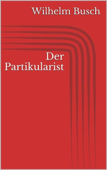 Der Partikularist - Wilhelm Busch