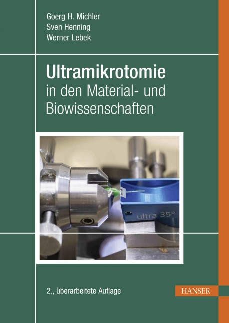 Ultramikrotomie in den Material- und Biowissenschaften - Goerg H. Michler, Werner Lebek, Sven Henning