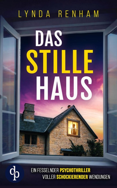Das stille Haus | Ein fesselnder Psychothriller voller schockierender Wendungen - Lynda Renham