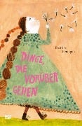 Cover-Bild zum Titel 'Dinge, die vorübergehen - Ein Trostbuch für Kinder mit zauberhaften Illustrationen' von 'Beatrice Alemagna'