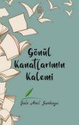 Cover-Bild zum Titel 'Gönül Kanatlarimin Kalemi' von 'Sule Anil Sonkaya'