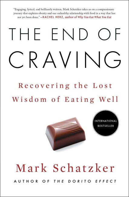 The End of Craving - Mark Schatzker