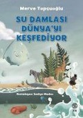 Cover-Bild zum Titel 'Su Damlasi Dünyayi Kesfediyor' von 'Merve Topcuoglu'