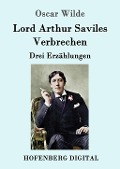 Lord Arthur Saviles Verbrechen - Oscar Wilde