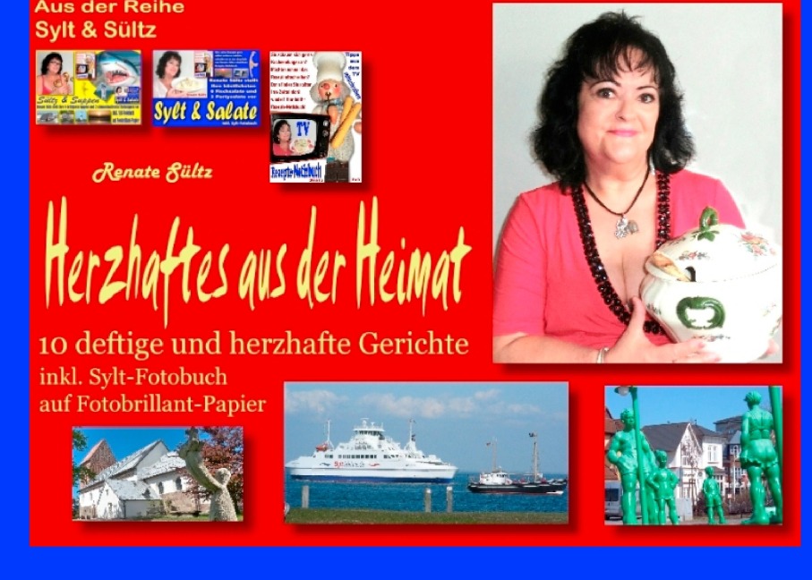 Herzhaftes aus der Heimat - inkl. Sylt-Fotobuch - Renate Sültz