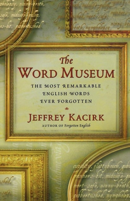 The Word Museum - Jeffrey Kacirk