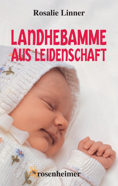 Landhebamme aus Leidenschaft - Rosalie Linner