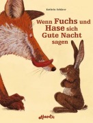 Cover-Bild zum Titel 'Wenn Fuchs und Hase sich Gute Nacht sagen' von 'Kathrin Schärer'