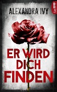 Cover-Bild zum Titel 'Er wird dich finden' von 'Alexandra Ivy'