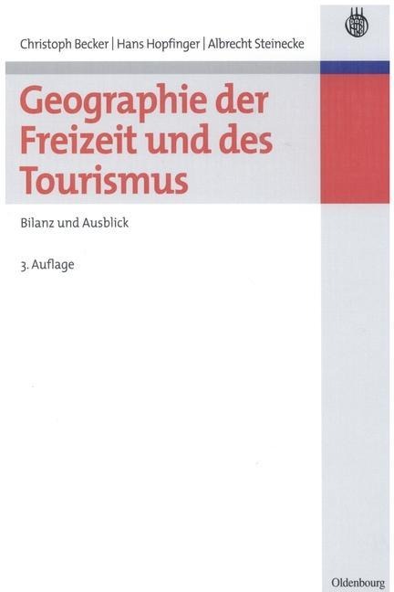 Geographie der Freizeit und des Tourismus: Bilanz und Ausblick - 