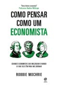 Como pensar como um economista - Robbie Mochrie