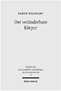 Der veränderbare Körper - Daniel Wildmann