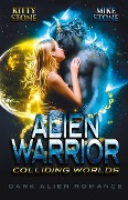 Alien Warrior - Colliding Worlds - Mike Stone, Kitty Stone