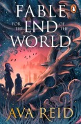 Cover-Bild zum Titel 'Fable For the End of the World' von 'Ava Reid'