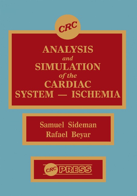 Analysis and Simulation of the Cardiac System Ischemia - Rafael Beyar, Samuel Sideman