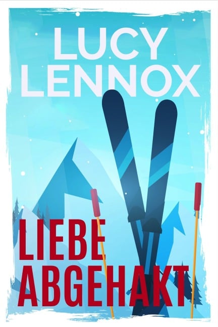 Liebe abgehakt - Lucy Lennox