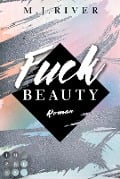 Cover-Bild zum Titel 'Fuck Beauty (Fuck-Perfection-Reihe 2)' von 'M. J. River'