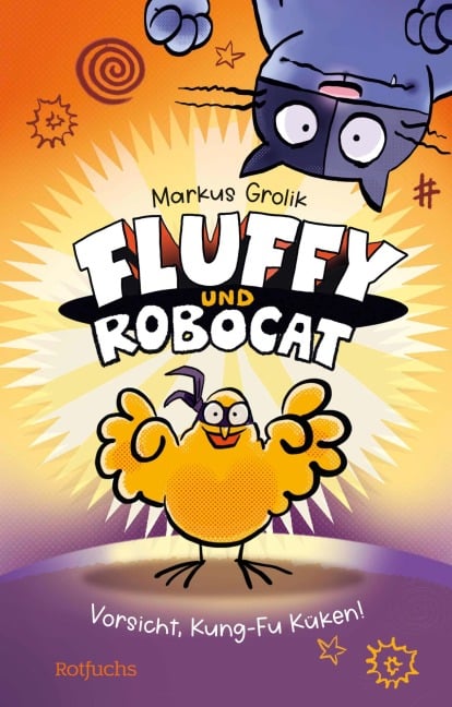 Fluffy und Robocat - Vorsicht, Kung-Fu Küken! - Markus Grolik