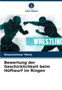 Cover-Bild zum Titel 'Bewertung der Geschicklichkeit beim Hüftwurf im Ringen' von 'Dnyaneshwar Mane'