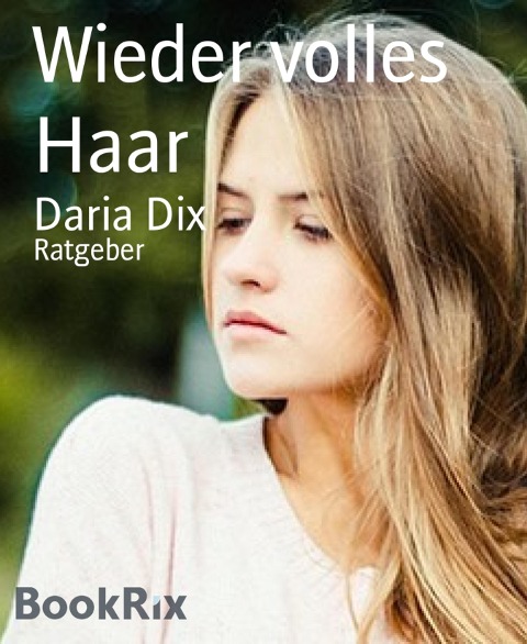Wieder volles Haar - Daria Dix