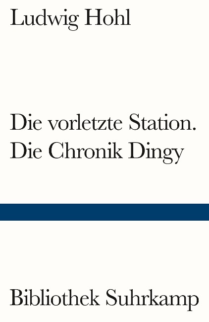 Die vorletzte Station / Die Chronik Dingy - Ludwig Hohl