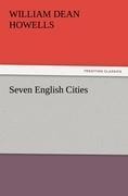 Seven English Cities - William Dean Howells