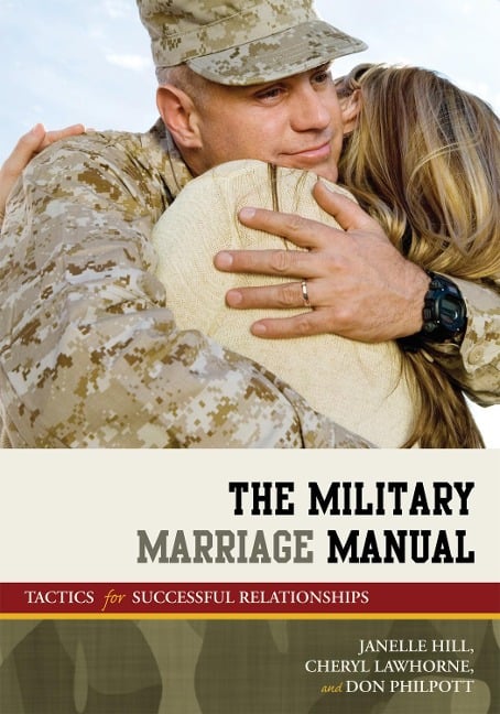 The Military Marriage Manual - Janelle B. Moore, Cheryl Lawhorne-Scott, Don Philpott