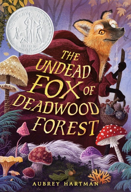 The Undead Fox of Deadwood Forest (Newbery Honor Award Winner) - Aubrey Hartman