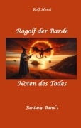 Cover-Bild zum Titel 'Rogolf der Barde, Live-Rollenspiel, Zwerge, Magier, Rituale, Laute, Dolche, Kurzschwert, Räucherwerk, Rügen, Verrat, Macht der Finsternis, Dämonen' von 'Rolf Horst'