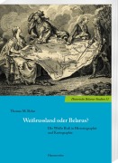 Weißrussland oder Belarus? - Thomas M. Bohn