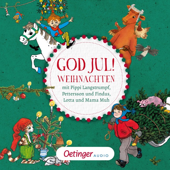God Jul! Weihnachten mit Pippi, Pettersson, Lotta und Mama Muh - Astrid Lindgren, Jujja Wieslander, Sven Nordqvist, Dieter Faber, Henrik Albrecht