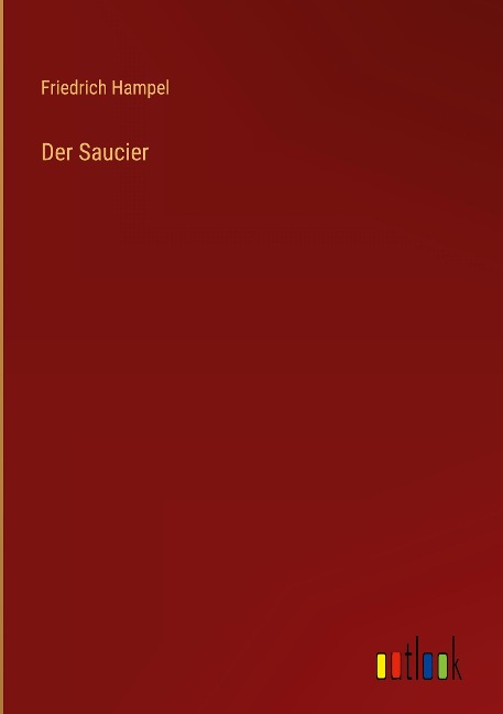 Der Saucier - Friedrich Hampel