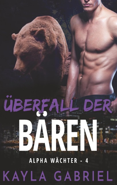 Überfall der Bären - Kayla Gabriel